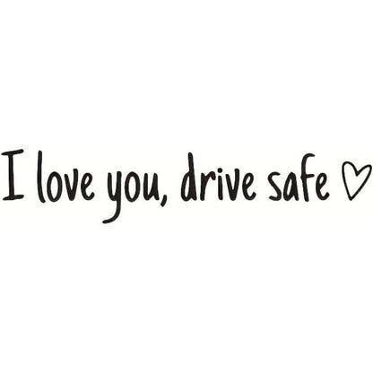 Drive Safely I Love You – Rearview Mirror Vinyl Decal