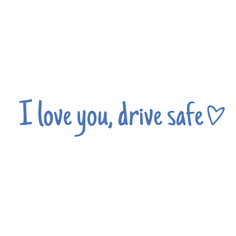 Drive Safely I Love You – Rearview Mirror Vinyl Decal