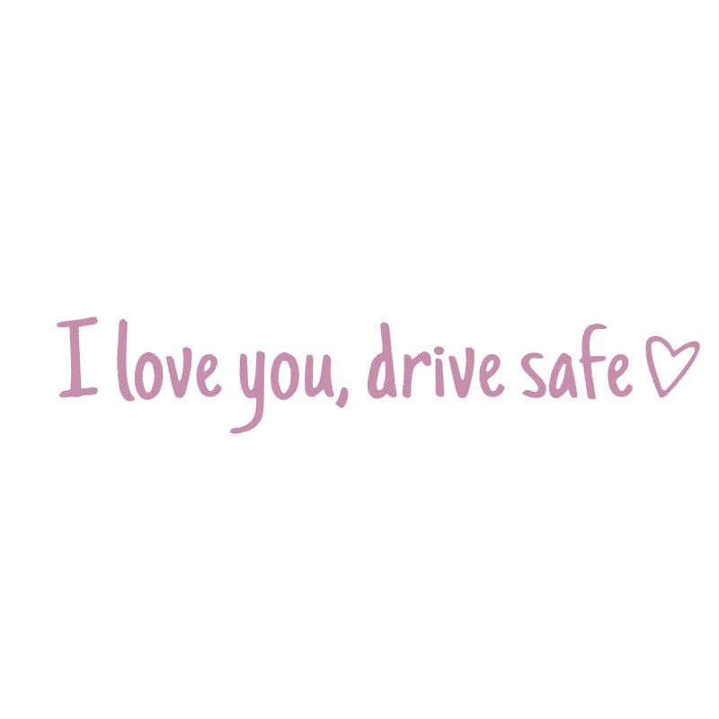 Drive Safely I Love You – Rearview Mirror Vinyl Decal