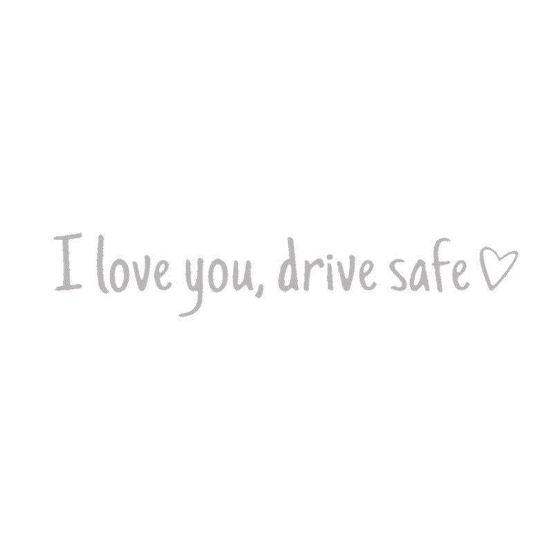 Drive Safely I Love You – Rearview Mirror Vinyl Decal