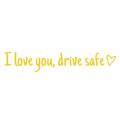 Drive Safely I Love You – Rearview Mirror Vinyl Decal